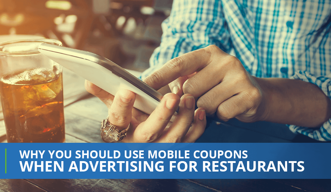 Why You Should Use Mobile Coupons When Advertising For Restaurants